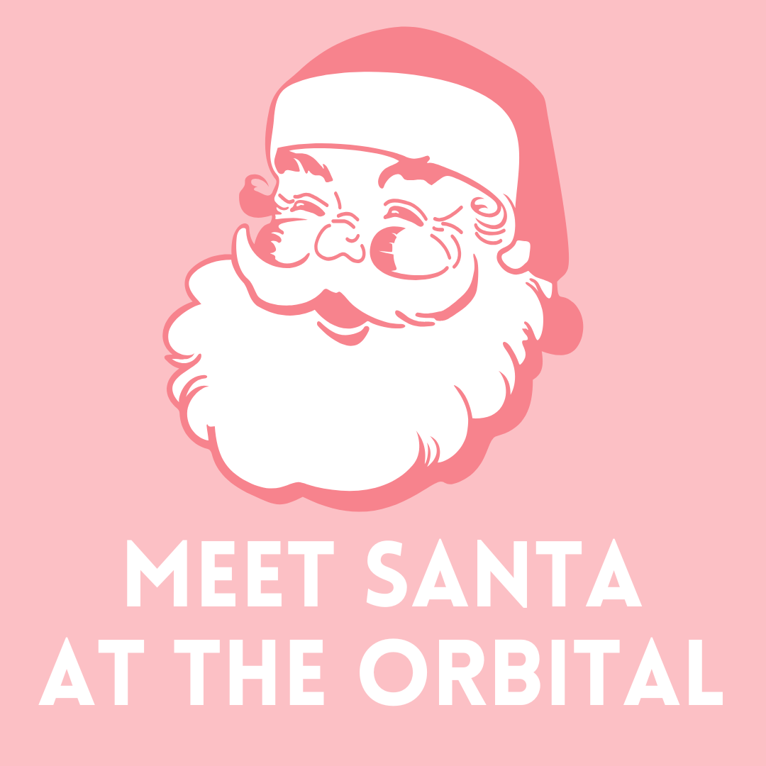 MEET SANTA AT THE ORBITAL SHOPPING CENTRE